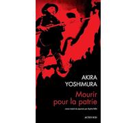 Akira Yoshimura – Mourir pour la patrie : Shinichi Higa, soldat de 2e classe – Broché