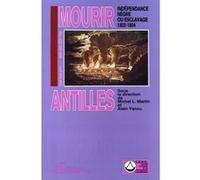Mourir pour les Antilles Michel Martin (Auteur), Alain Yacou (Auteur)
