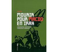 Mourir pour McDo en Irak: Colonisation américaine, résistance irakienne