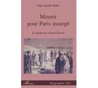 Mourir pour paris insurgé Franz Van Der Motte (Auteur)
