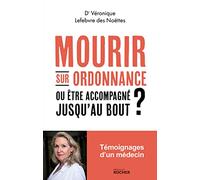 Mourir sur ordonnance, ou être accompagné jusqu'au bout ?