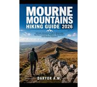[Mourne Mountains Hiking Guide 2026: Ultimate Adventure Trails in Newcastle, Northern Ireland for Walkers, Backpackers and Outdoor Explorers