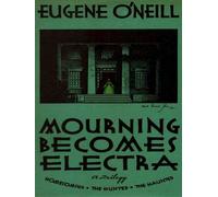 Mourning Becomes Electra - Eugene ONeill - Rare Treasure Editions - ebook (ePub) - Livre