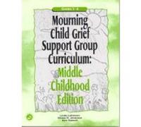 Mourning Child Grief Support Group Curriculum: Middle Childhood: Middle Childhood Edition; Grades 3-6 Lehmann-Norquist, Linda, Gaasch, Ann, Gaasch Ann (Auteur)