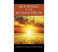 Mourning In The Elysian Fields