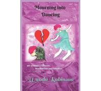 Mourning Into Dancing: My Journey Through Separation And Divorce