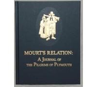 Mourt's Relation: A Journal of the Pilgrims of Plymouth, Edited by Jordan Fiore [Hardcover]