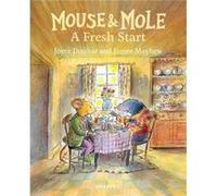 Mouse and Mole A Fresh Start by Joyce Dunbar Joyce Dunbar (Auteur)