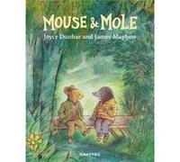 Mouse and Mole by Joyce Dunbar Joyce Dunbar (Auteur)