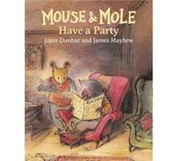 Mouse and Mole Have a Party by Joyce Dunbar Unknown (Auteur)