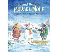 Mouse and Mole Lo and Behold by Joyce Dunbar Joyce Dunbar (Auteur)