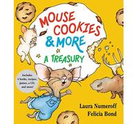 Mouse Cookies & More: A Treasury - Four Classic Stories with Recipes and Songs for Children (Ages 4-8)