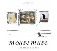 Mouse Muse: The Mouse In Art