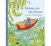 Mouse on the River: A Journey Through Nature by Melvin, Alice [Hardback] NEUF