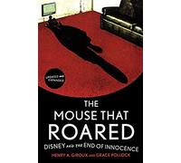 The Mouse that Roared: Disney and the End of Innocence, Updated and Expanded Edition