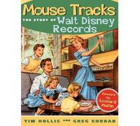 Mouse Tracks: The Story of Walt Disney Records