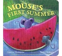 Mouses First Summer by Lauren Thompson & Illustrated by Buket Erdogan Lauren Thompson Illustrated by Buket Erdogan (Auteur)