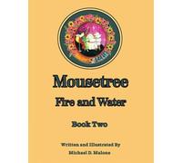 Mousetree: Fire and Water Book Two