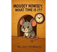 Mousey Nowsey, What Time is it?