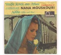 MOUSKOURI, Nana - Weiße Rosen aus Athen / Addio (Ebbe und Flut) / 261 264 TF