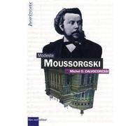 MOUSSORGSKI, Modeste - Michel Dimitri Calvocoressi - Bleu Nuit Eds - relié - Biographie
