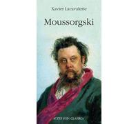 Xavier Lacavalerie – Moussorgski – Broché – Actes Sud