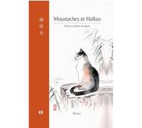 Moustaches et haïkus - Chats et poètes au Japon Manda (Auteur)