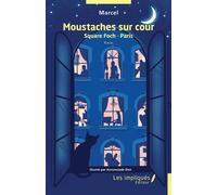 Moustaches sur cour Square Foch - Paris - Marcel - Les Impliqués - broché - Roman
