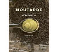 Moutarde: Un trésor de Bourgogne
