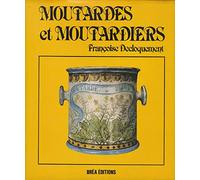 Moutardes et moutardiers (Collection Épicure)