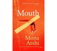 Mouth: From the Forward Prize-winning author of Small Hands