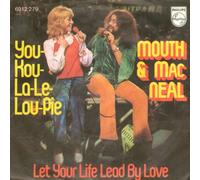 Mouth & MacNeal - You-Kou-La-Le-Lou-Pie / Let Your Life Lead By Love