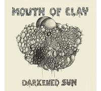 Mouth of Clay - Darkened Sun