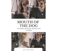 Mouth of the Dog: An attack on Snitches, Informers and Verballers