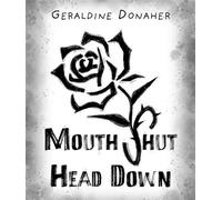Mouth Shut Head Down a novel about Coercive Control in Trafficking - Geraldine Donaher - Parisian Phoenix Publishing - ebook (ePub) - Livre