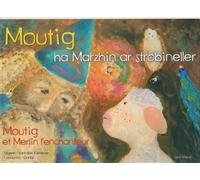 Moutig ha Marzhin ar strobineller Moutig et Merlin l'enchanteur, Edition bilingue français-breton - Ganlor - Skol Vreizh - broché - Méthode de langue