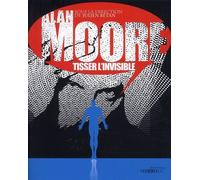MOUTONS ELECTRIQUES Alan moore ; tisser l'invisible