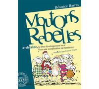 Moutons rebelles, ardelaine 2003-2013 Ardelaine, la fibre développement local, Vers une coopérative de territoire - Béatrice Barras - Repas - broché - Essai