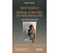 Mouvement Et Travail Corporel En Psychanalyse - Les Corps Analystes