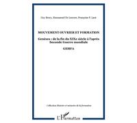 Mouvement ouvrier et formation Genèses : de la fin du XIXe siècle à l'après Seconde Guerre mondiale - GEHFA - Françoise Laot - L'harmattan - broché - Essai