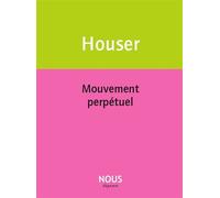 Mouvement perpétuel - Eric Houser - Nous Eds - broché - Poésie