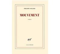 Philippe Sollers – Mouvement – Roman – Broché (Gallimard)