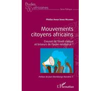 Mouvements citoyens africains Creuset de l'éveil civique et briseurs de l'ordre néolibéral ? - Phidias Ahadi Senge Milemba - L'harmattan - broché - Essai