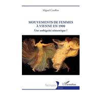 Mouvements de femmes à Vienne à 1900 Une ambiguïté sémantique - Miguel Couffon - L'harmattan - broché - Essai