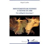 Mouvements de femmes à Vienne à 1900 Une ambiguïté sémantique - Miguel Couffon - L'harmattan - broché - Essai