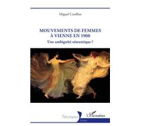 Mouvements de femmes à Vienne à 1900 Une ambiguïté sémantique - Miguel Couffon - L'harmattan - broché - Essai
