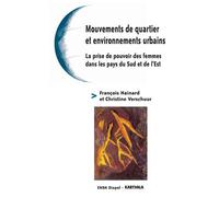 Mouvements de quartier et environnements urbains. La prise de pouvoir des femmes dans les pays du Sud et de l'Est - François Hainard - Karthala - broché - Essai