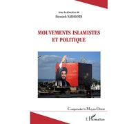 Mouvements islamistes et politique - Firouzeh Nahavandi - L'harmattan - broché - Essai