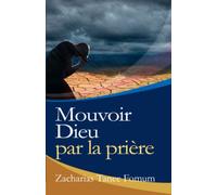Mouvoir Dieu par la Prière