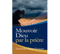 Mouvoir Dieu par la Prière